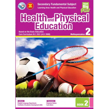 Think Big Plus Health and Physical Education Mathayomsuksa 2 Book 2 Think Big Plus Health and Physical Education Mathayomsuksa 2 Book 2